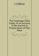 The Tunbridge Wells Guide, Or an Account of the Ancient & Present State of That Place, J Clifford 