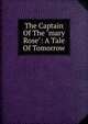 The Captain Of The "mary Rose": A Tale Of Tomorrow, 