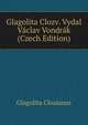 Glagolita Clozv. Vydal Vaclav Vondrak (Czech Edition), Glagolita Clozianus 