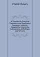 A Treatise On Practical Chemistry and Qualitative Inorganic Analysis: Adapted for Use in the Laboratories of Colleges and Schools, Frank Clowes 