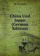 China Und Japan (German Edition), M Clotten 