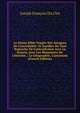 La Sainte Bible Veng?e Des Attaques De L'incr?dulit?: Et Justifi?e De Tout Reproche De Contradiction Avec La Raison, Avec Les Monumens De L'histoire, . La G?ographie, L'astronom (French Edition), Joseph Francois Du Clot 