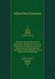 Nouvelles Recherches Sur Les Propri?t?s Optiques Des Cristaux Naturels Ou Artificiels, Et Sur Les Variations Que Ces Propri?t?s ?prouvent Sous L'influence De La Chaleur (French Edition), Alfred Des Cloizeaux 