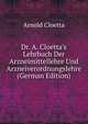 Dr. A. Cloetta's Lehrbuch Der Arzneimittellehre Und Arzneiverordnungslehre (German Edition), Arnold Cloetta 