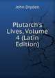Plutarch's Lives, Volume 4 (Latin Edition), John Dryden 