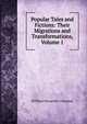 Popular Tales and Fictions: Their Migrations and Transformations, Volume 1, William Alexander Clouston 