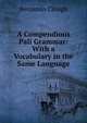A Compendious Pali Grammar: With a Vocabulary in the Same Language, Benjamin Clough 