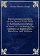 The Economic Geology of the Central Coal-Field of Scotland, Description of Area Vii.: Including the Districts of Rutherglen, Hamilton, and Wishaw, Charles Thomas Clough 