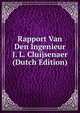 Rapport Van Den Ingenieur J. L. Cluijsenaer (Dutch Edition), 