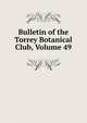 Bulletin of the Torrey Botanical Club, Volume 49, 