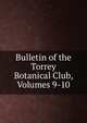 Bulletin of the Torrey Botanical Club, Volumes 9-10, 