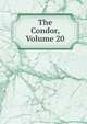 The Condor, Volume 20, 