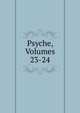 Psyche, Volumes 23-24, 