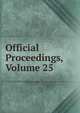 Official Proceedings, Volume 25, 