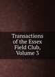 Transactions of the Essex Field Club, Volume 3, 