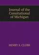 Journal of the Consitutional of Michigan., HENRY S. CLUBB 