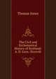 The Civil and Ecclesiastical History of Scotland: A. D. Lxxx.-Dccxviii., Thomas Innes 