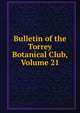 Bulletin of the Torrey Botanical Club, Volume 21, 