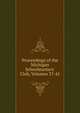 Proceedings of the Michigan Schoolmasters' Club, Volumes 37-41, 