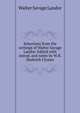 Selections from the writings of Walter Savage Landor. Edited with introd. and notes by W.B. Shubrick Clymer, Walter Savage Landor 