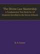 The Divine Law; Mastership: A Fundamental Text Book for All Students Enrolled in the Secret Schools, Reuben Swinburne Clymer 