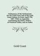 Ordinances of the Settlements On the Gold Coast and of the Gold Coast Colony, in Force April 7Th, 1887: With an Appendix Containing the Rules, Orders . of Practical Utility, and an Index, Gold Coast 