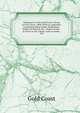 Ordinances of the Gold Coast Colony in Force June, 1898: With an Appendix Containing Rules Under Ordinances, Orders in Council, Etc., Orders of the . in Force in the Colony, with an Index, Vol, Gold Coast 