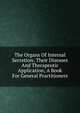 The Organs Of Internal Secretion; Their Diseases And Therapeutic Application; A Book For General Practitioners, Ivo Geikie Cobb 