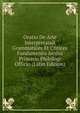 Oratio De Arte Interpretandi Grammatices Et Critices Fundamentis Innixa Primario Philologi Officio (Latin Edition), 