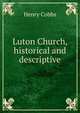 Luton Church, historical and descriptive, Henry Cobbs 