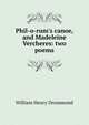 Phil-o-rum's canoe, and Madeleine Vercheres: two poems, Drummond William Henry 