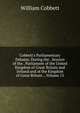 Cobbett's Parliamentary Debates, During the . Session of the . Parliament of the United Kingdom of Great Britain and Ireland and of the Kingdom of Great Britain ., Volume 15, William Cobbett 