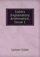 Cobb's Explanatory Arithmetick, Issue 1, Lyman Cobb 
