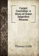 Carpet Courtship: A Story of Some Imperfect Persons, Thomas Cobb 