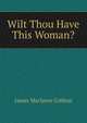 Wilt Thou Have This Woman?, James Maclaren Cobban 