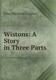 Wistons: A Story in Three Parts, Ellen Melicent Cobden 