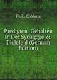 Predigten: Gehalten in Der Synagoge Zu Bielefeld (German Edition), Felix Coblenz 