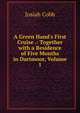 A Green Hand's First Cruise .: Together with a Residence of Five Months in Dartmoor, Volume 1, Josiah Cobb 