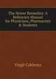 The Newer Remedies: A Reference Manual for Physicians, Pharmacists & Students, Virgil Coblentz 