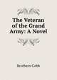 The Veteran of the Grand Army: A Novel, Brothers Cobb 