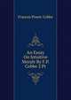 An Essay On Intuitive Morals By F.P. Cobbe 2 Pt, Frances Power Cobbe 