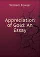 Appreciation of Gold: An Essay, William Fowler 