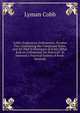 Cobb's Explantory Arithmetick, Number Two: Containing the Compound Rules, and All That Is Necessary of Every Other Rule in Arithmetick for Practical . Is Annexed a Practical System of Book-Keeping, Lyman Cobb 