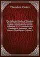 The Collected Works of Theodore Parker: Minister of the Twenty-Eighth Congregational Society at Boston, U.S. : Containing His Theological, Polemical, . and Literary Miscellanies, Volume 6, Parker, Theodore 