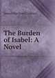 The Burden of Isabel: A Novel, James Maclaren Cobban 