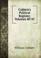 Cobbett's Political Register, Volumes 80-81, William Cobbett 