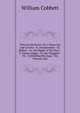 Thirteen Sermons: On I. Hypocrisy and Cruelty--Ii. Drunkenness--Iii. Bribery--Iv. the Rights of the Poor--V. Unjust Judges--Vi. the Sluggard--Vii. . Forbidding Marriage--Xii. Parsons and, William Cobbett 