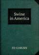 Swine in America, FD COBURN 