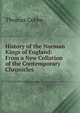 History of the Norman Kings of England: From a New Collation of the Contemporary Chronicles, Thomas Cobbe 