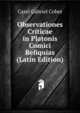 Observationes Criticae in Platonis Comici Reliquias (Latin Edition), Carel Gabriel Cobet 